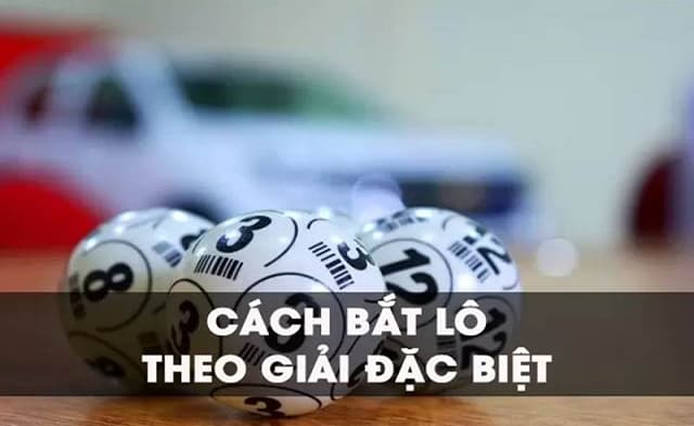 9 Cách Bắt Lô Theo Giải Đặc Biệt Chính Xác Nhất Năm 2024 1 Bắt lô theo giải đặc biệt là như thế nào?