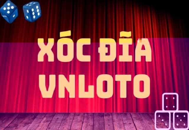 Trò chơi xóc đĩa Vnloto là gì