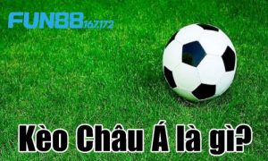 Giải thích kèo châu á là gì?